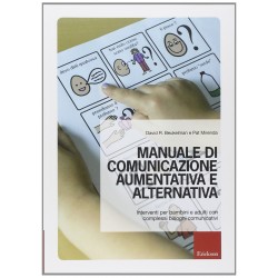 Manuale di comunicazione aumentativa e alternativa. interventi per bambini e adulti con compless...