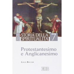 Storia della spiritualita'. vol. 7: protestantesimo e anglicanesimo