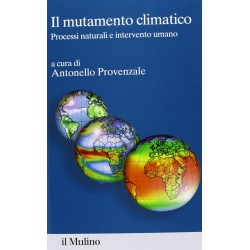 Mutamento climatico. processi naturali e intervento umano (Il)