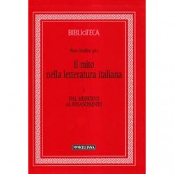 Mito nella letteratura italiana (il). vol. 1: dal medioevo al rinascimento