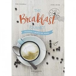 Breakfast journey. colazioni e brunch dal mondo. ediz. illustrata (the)