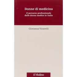 Donne di medicina. il percorso professionale delle donne medico in italia