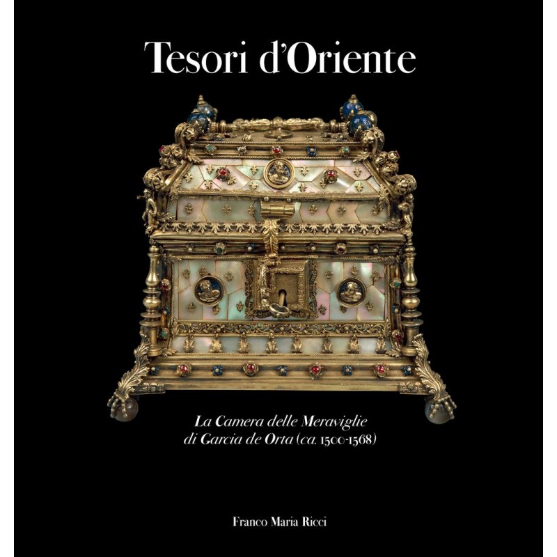 Tesori d'oriente. la camera delle meraviglie di garcia de orta (ca. 1500-1568). catalogo della m...