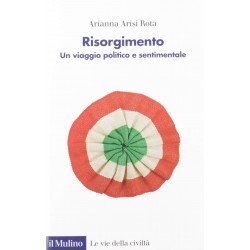 Risorgimento. un viaggio politico e sentimentale