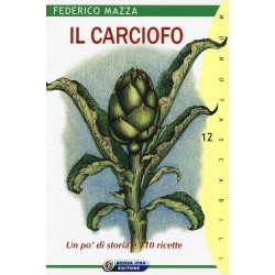 Carciofo. un po' di storia e 110 ricette (Il)