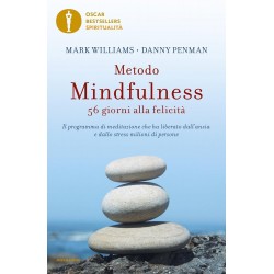 Metodo mindfulness. 56 giorni alla felicita'. il programma di meditazione che ha liberato dall'a...
