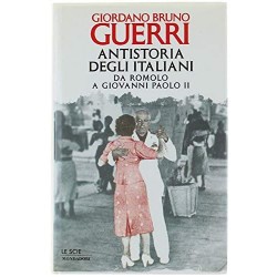 Antistoria degli italiani: Da Romolo a Giovanni Paolo II (Le scie) (Italian Edition)