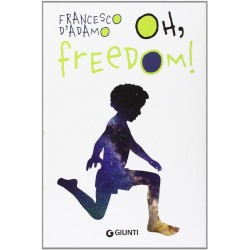 Oh, Freedom! (Italian Edition)