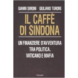 Il caff? di Sindona. Un finanziere d`avventura tra politica, Vaticano e mafia