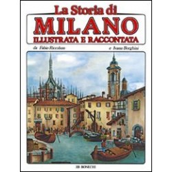 La storia di Milano illustrata e raccontata (Libri per ragazzi)