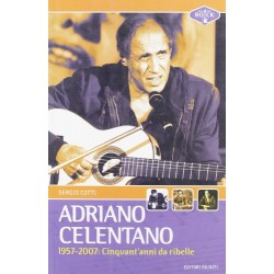 Adriano Celentano 1957-2007. Cinquant`anni da ribelle