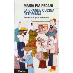Grande cucina ottomana. una storia di gusto e di cultura (La)
