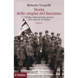 Storia delle origini del fascismo. l'italia dalla grande guerra alla marcia su roma
