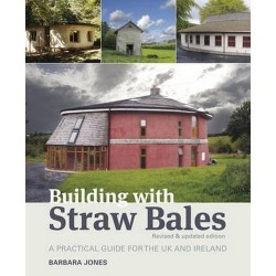 Building with Straw Bales: A Practical Guide for the UK the Ireland